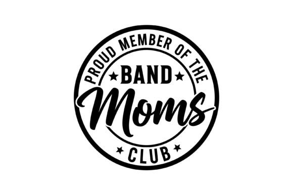 Band Moms Club Badge: A Versatile Graphic Design Asset for T-Shirt Designs