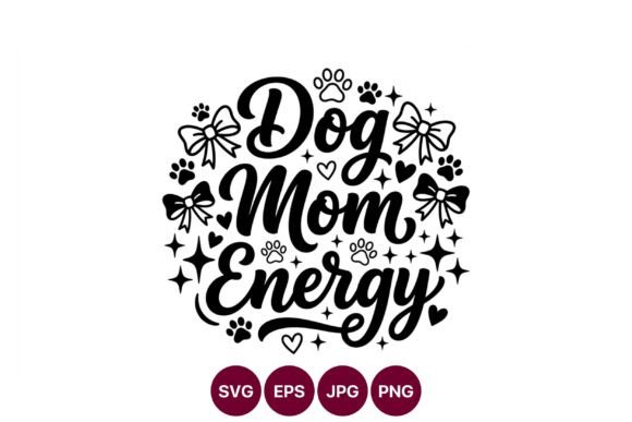 Dog Mom Energy Script Lettering Vector: A Polished Graphic for Content Creators
