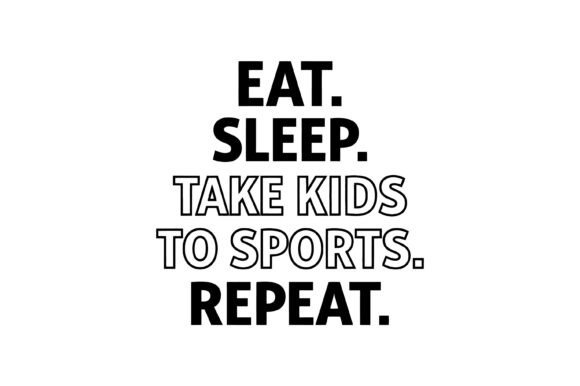 Eat Sleep Kids Sports Repeat – A Versatile Graphic for T-Shirt Designs