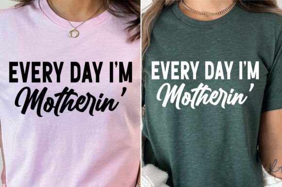 Everyday I’m Motherin’ PNG T-shirt Design Review
