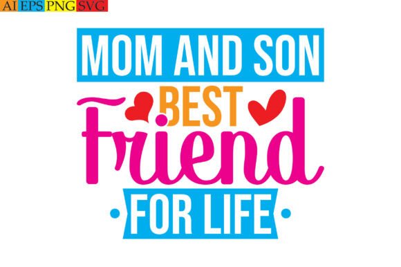 Mom and Son Best Friend for Life Graphics for T-Shirt Designs