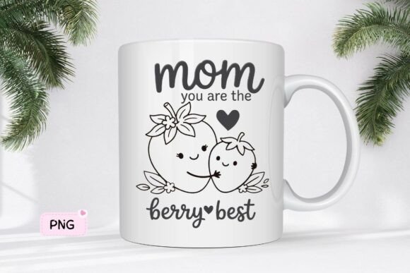 Mom You Are the Berry Best Mother’s Day T-Shirt Design Graphics