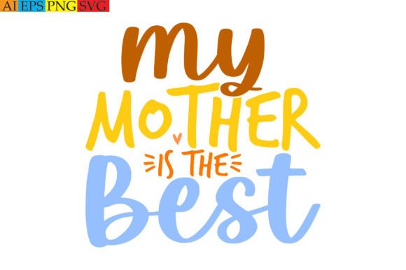 My Mother Is the Best: A Heartfelt Graphic Design Asset for Local Branding